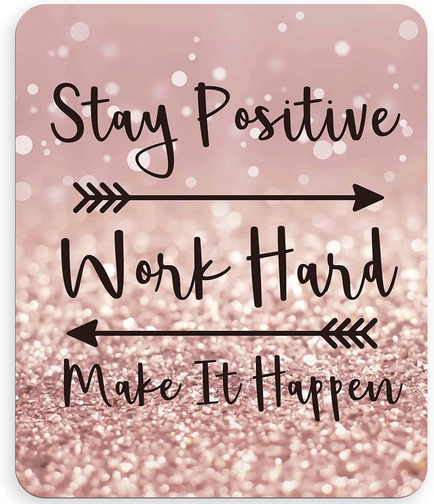 Inspirational Quote Mouse Pad, Mouse Pad for Women Stay Positive Work Hard and Make It Happen 9.5X7.9 Inch (24X20X0.3Cm)